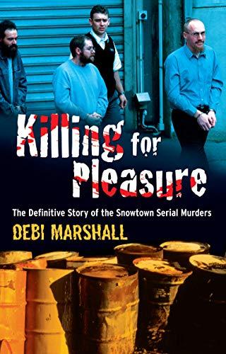 Killing For Pleasure: The Definitive Story of the Snowtown Serial Murders Cover