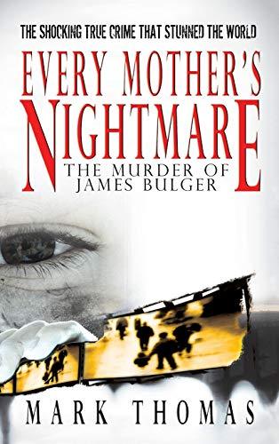 Every Mother's Nightmare - The Murder of James Bulger Cover