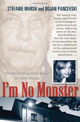 I'm No Monster: The Horrifying True Story of Josef Fritzl Cover