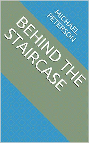 BEHIND THE STAIRCASE Cover