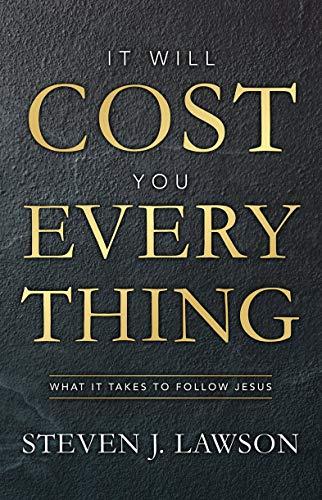 It Will Cost You Everything: What it Takes to Follow Jesus Cover