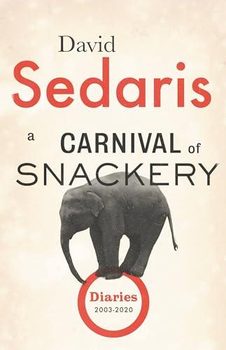 A Carnival of Snackery: Diaries (2003-2020) Cover