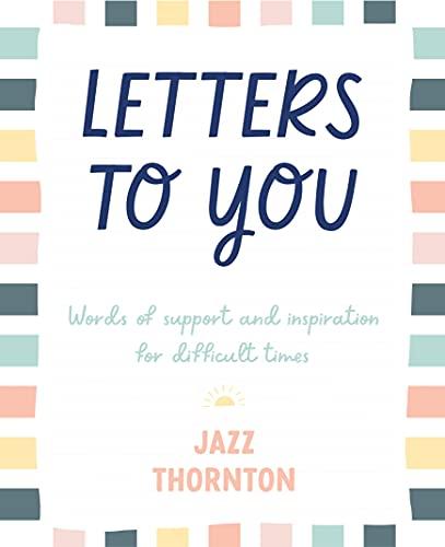 Letters to You: Words of support and inspiration for difficult times Cover