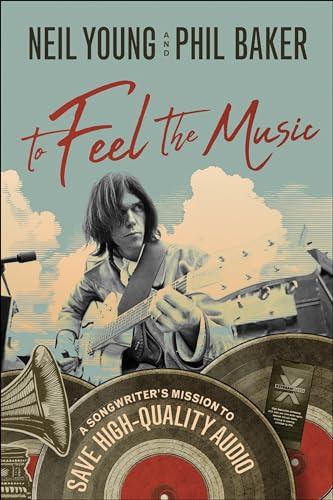 To Feel the Music: A Songwriter's Mission to Save High-Quality Audio Cover