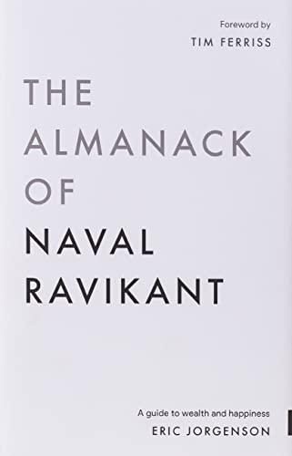 The Almanack of Naval Ravikant: A Guide to Wealth and Happiness Cover