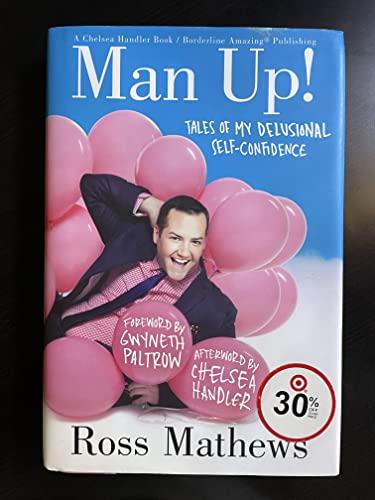 Man Up!: Tales of My Delusional Self-Confidence (A Chelsea Handler Book/Borderline Amazing Publishing) Cover