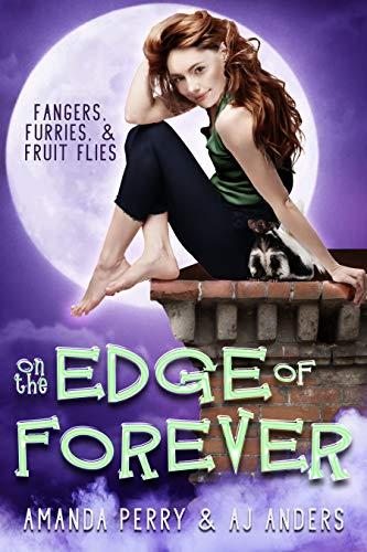 On the Edge of Forever (Fangers, Furries, and Fruit Flies Book 1) Cover