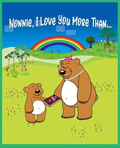 Nonnie I Love You More Than: Reasons Why I Love You Fill in the Blank Book for Grandma (Animals A to Z) Cover