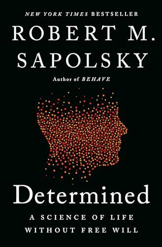 Determined: A Science of Life without Free Will Cover