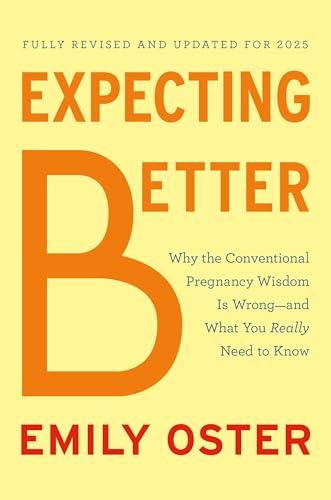 Expecting Better: Why the Conventional Pregnancy Wisdom Is Wrong--and What You Really Need to Know (The ParentData Series) Cover