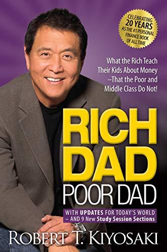 Rich Dad Poor Dad: What the Rich Teach Their Kids About Money That the Poor and Middle Class Do Not! Cover