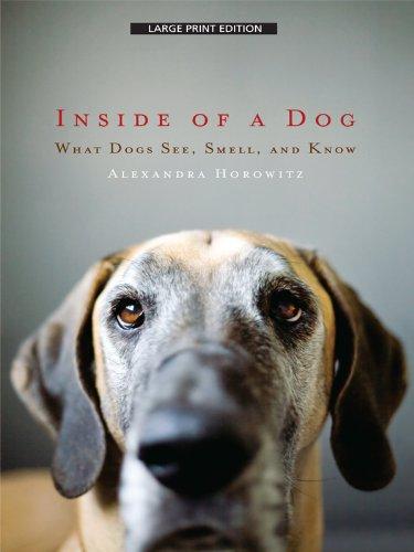 Inside of a Dog: What Dogs See, Smell, and Know Cover