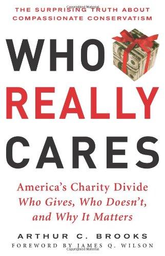 Who Really Cares: The Surprising Truth About Compasionate Conservatism Who Gives, Who Doesn't, and Why It Matters Cover