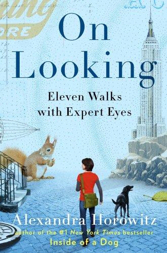 On Looking: Eleven Walks with Expert Eyes Cover