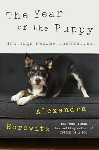 The Year of the Puppy: How Dogs Become Themselves Cover