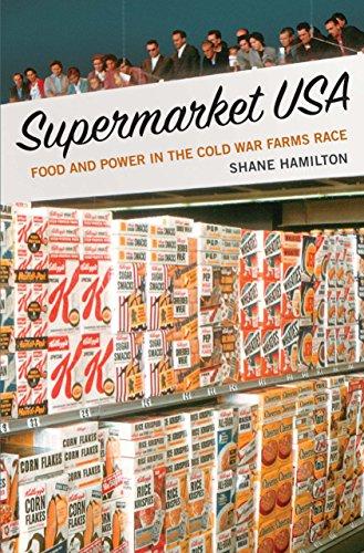 Supermarket USA: Food and Power in the Cold War Farms Race Cover