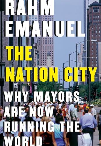 The Nation City: Why Mayors Are Now Running the World Cover