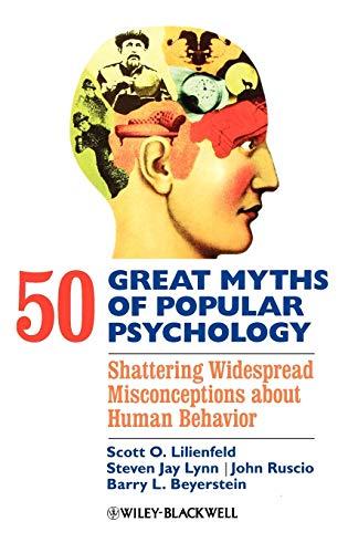 50 Great Myths of Popular Psychology: Shattering Widespread Misconceptions about Human Behavior Cover