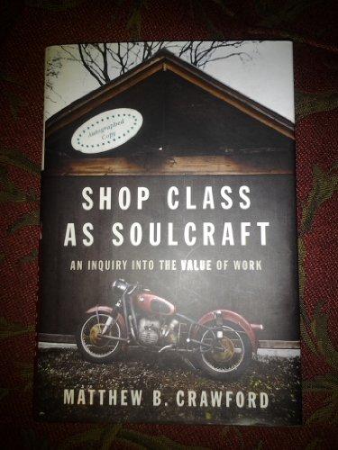 Shop Class as Soulcraft: An Inquiry Into the Value of Work by Matthew B. Crawford (2009-05-28) Cover