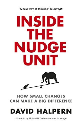 Inside the Nudge Unit: How Small Changes Can Make a Big Difference Cover