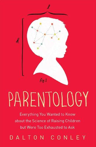 Parentology: Everything You Wanted to Know About the Science of Raising Children but Were Too Exhausted to Ask Cover