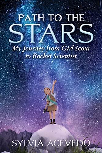 Path to the Stars: My Journey from Girl Scout to Rocket Scientist Cover