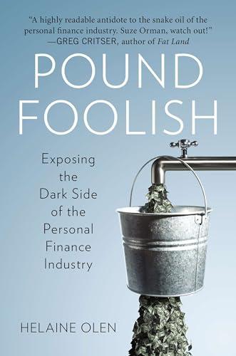 Pound Foolish: Exposing the Dark Side of the Personal Finance Industry Cover