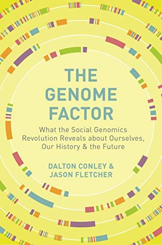 The Genome Factor: What the Social Genomics Revolution Reveals about Ourselves, Our History, and the Future Cover