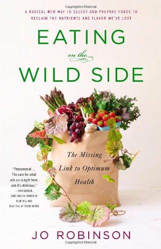 Eating on the Wild Side: The Missing Link to Optimum Health Cover