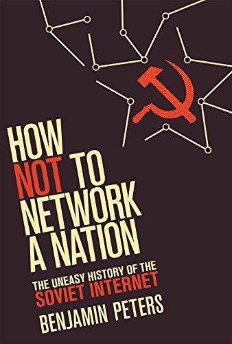 How Not to Network a Nation: The Uneasy History of the Soviet Internet (Information Policy) Cover