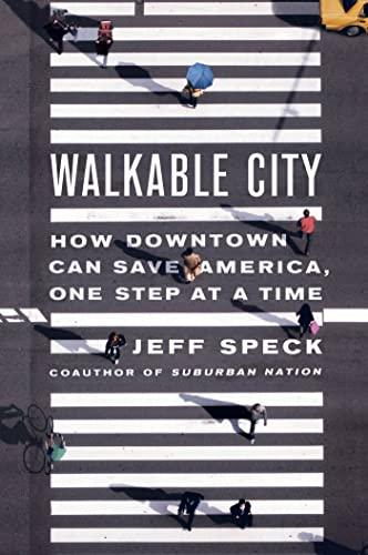 Walkable City: How Downtown Can Save America, One Step at a Time Cover