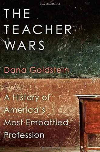 The Teacher Wars: A History of America's Most Embattled Profession Cover
