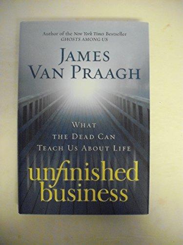 Unfinished Business: What the Dead Can Teach Us About Life Cover