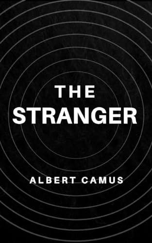 The Stranger: The Original Unabridged and Complete Edition (Albert Camus Classics) Cover