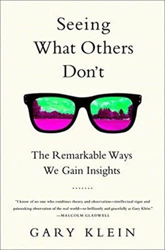 Seeing What Others Don't: The Remarkable Ways We Gain Insights Cover