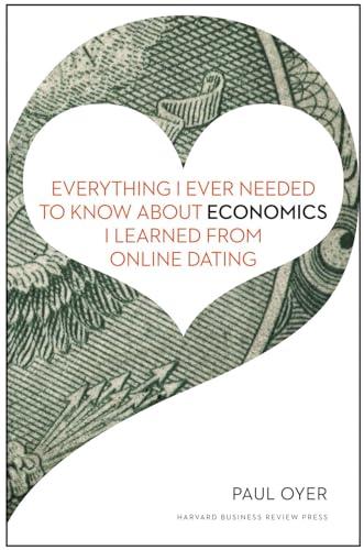 Everything I Ever Needed to Know about Economics I Learned from Online Dating Cover