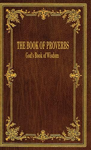 The Book of Proverbs: God's Book of Wisdom Cover