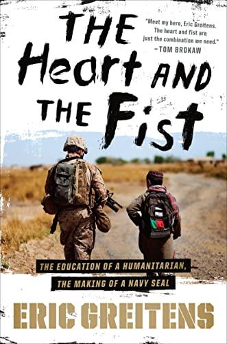 The Heart And The Fist: The education of a humanitarian, the making of a Navy SEAL Cover
