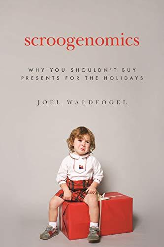 Scroogenomics: Why You Shouldn't Buy Presents for the Holidays Cover