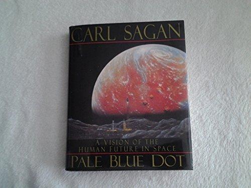 Pale Blue Dot: A Vision of the Human Future in Space Cover