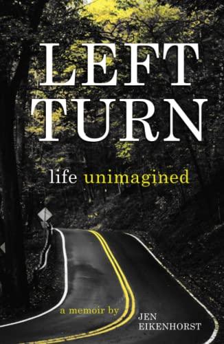 Left Turn, life unimagined: life unimagined Cover