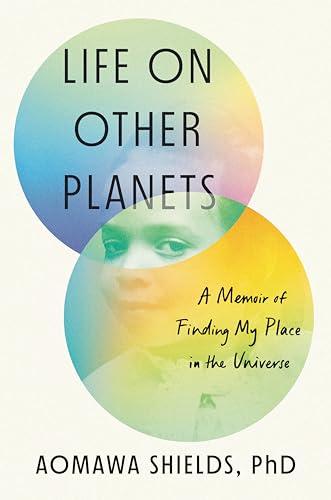 Life on Other Planets: A Memoir of Finding My Place in the Universe Cover