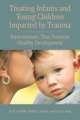Treating Infants and Young Children Impacted by Trauma: Interventions That Promote Healthy Development (Concise Guides on Trauma Care Series) Cover