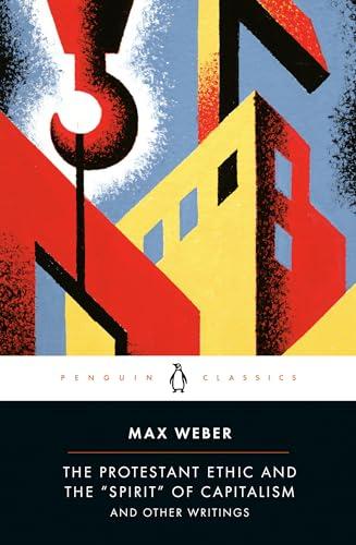 The Protestant Ethic and the "Spirit" of Capitalism: and Other Writings (Penguin Twentieth-Century Classics) Cover