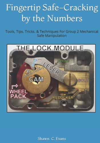 Fingertip Safe-Cracking by the Numbers: Tools, Tips, Tricks, & Techniques For Group 2 Mechanical Safe Manipulation Cover