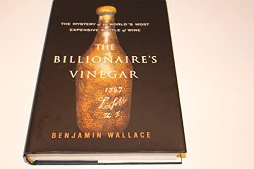 The Billionaire's Vinegar: The Mystery of the World's Most Expensive Bottle of Wine Cover