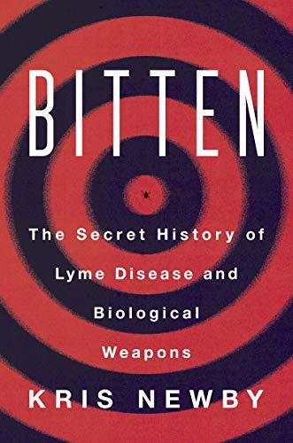 Bitten: The Secret History of Lyme Disease and Biological Weapons Cover