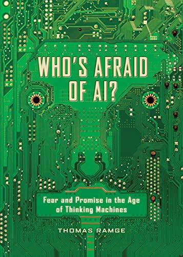 Who's Afraid of AI?: Fear and Promise in the Age of Thinking Machines Cover