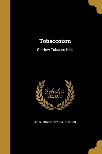 Tobaccoism: Or, How Tobacco Kills Cover