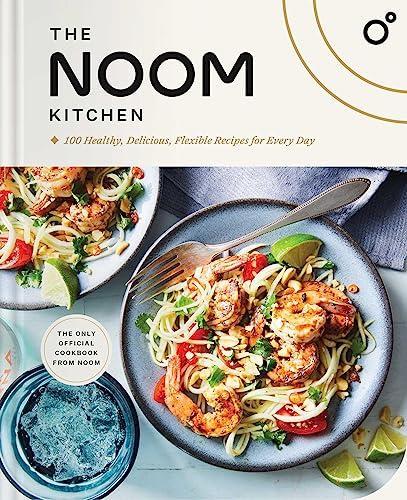 The Noom Kitchen: 100 Healthy, Delicious, Flexible Recipes for Every Day Cover